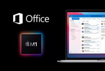 ΢������Office 365 for Mac�汾  ��ʽ֧��Apple M1 ��ƬMac ����